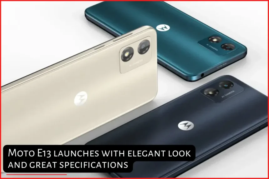Moto E13 launches with elegant look and great specifications featured image