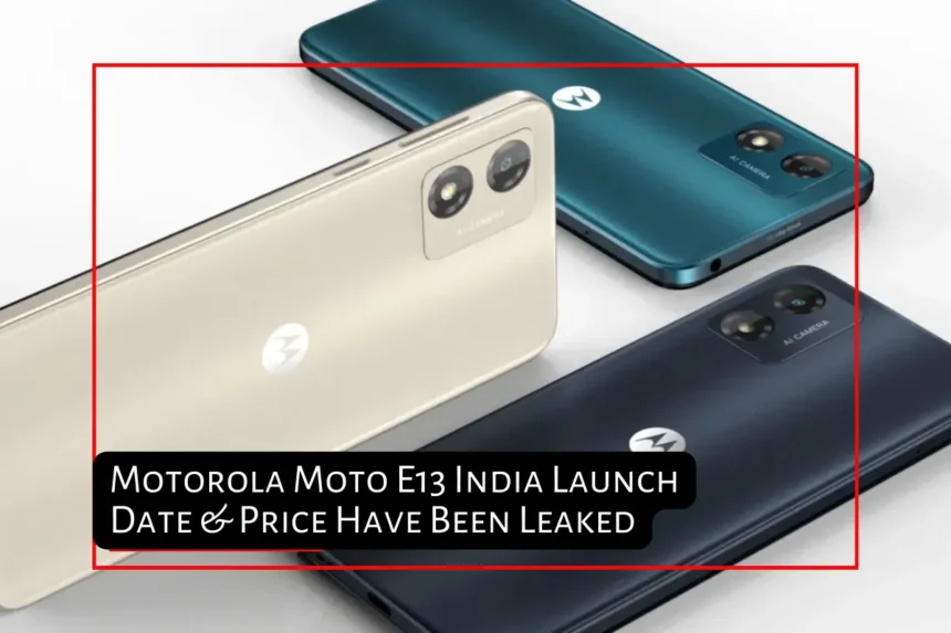 Motorola Moto E13 India Launch Date & Price Have Been Leaked featured image
