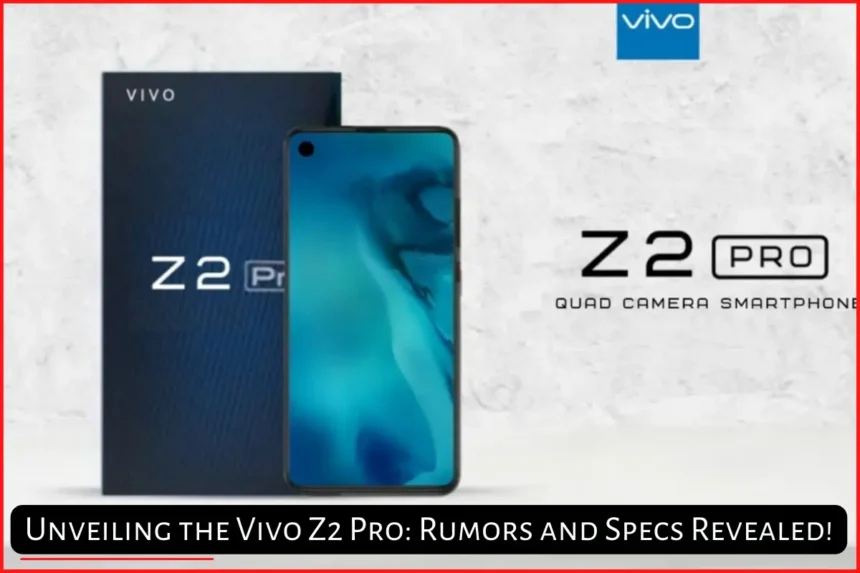 Unveiling the Vivo Z2 Pro Rumors and Specs Revealed! featured image