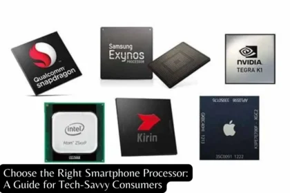 Choose the Right Smartphone Processor A Guide for Tech Savvy Consumers Featured Image