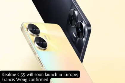 Realme C55 will soon launch in Europe; Francis Wong confirmed featured iimage
