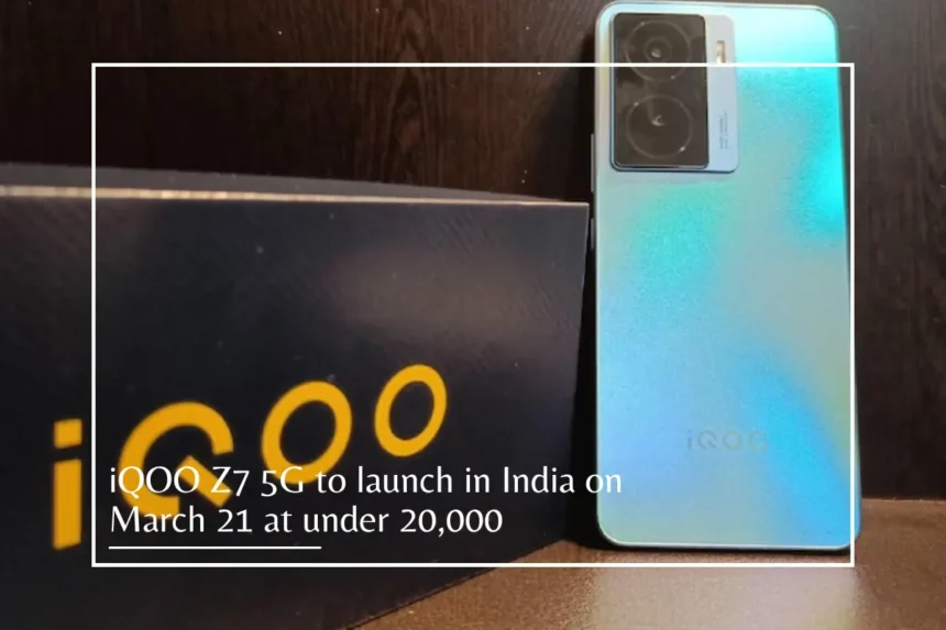 iQOO Z7 5G to launch in India on March 21 at under 20,000 featured image