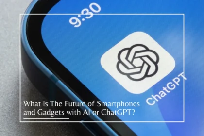 What is The Future of Smartphones and Gadgets with AI or ChatGPT Featured Image